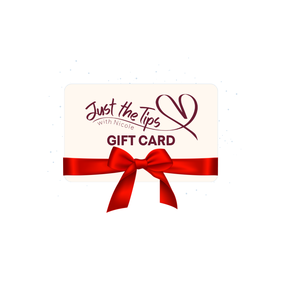 Just The Tips with Nicole Gift Card